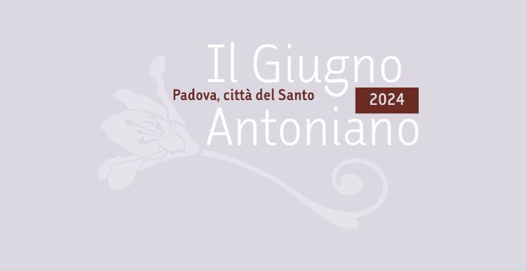 Giugno Antoniano 2024, tra spiritualità e arte gli eventi dal 22 al 24