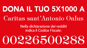 Dona ora il tuo 5x1000 a Caritas sant'Antonio ONLUS