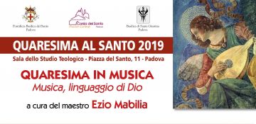 “Musica linguaggio di Dio”, al Santo meditazioni-concerto per la Quaresima