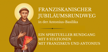 Franziskanischer Jubiläumsrundweg in der Antonius-Basilika, unterwegs mit Franziskus und Antonius