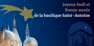 Joyeux Noël et Bonne année 2025 de la part des frères de la basilique Saint-Antoine