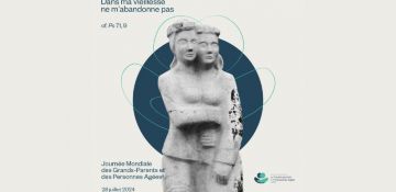 28 juillet, IVe Journée Mondiale des Grands-Parents et des Personnes Agées 