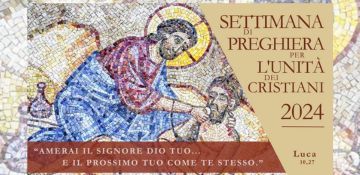 Dal 18 al 25 gennaio la “Settimana di preghiera per l’unità dei cristiani”