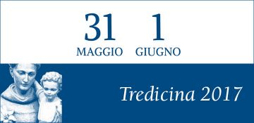 Al via la Tredicina di preparazione alla Solennità del Santo. Gli appuntamenti di mercoledì 31 maggio e giovedì 1 giugno.