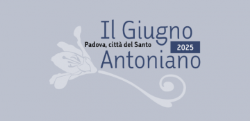 Al via il Giugno Antoniano 2025, gli eventi dal 27 al 31 maggio