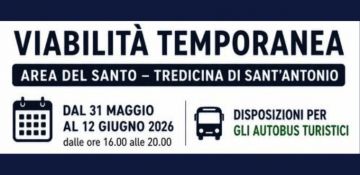 Modifiche temporanee alla viabilità nell’area del Santo per le celebrazioni della Tredicina di Sant’Antonio