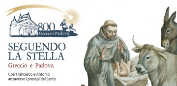 Seguendo la stella, Greccio e Padova con Francesco e Antonio attraverso i presepi del Santo in mostra dal 2 dicembre al 2 febbraio
